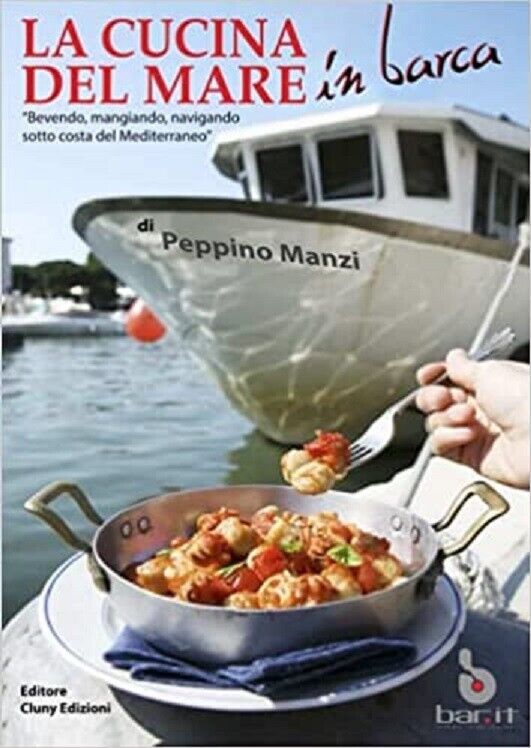 La cucina del mare in barca -Peppino Manzi - StreetLib, 2019