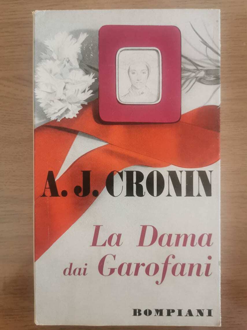 La dama dei Garofani - A.J. Cronin - Bompiani - 1955 - AR