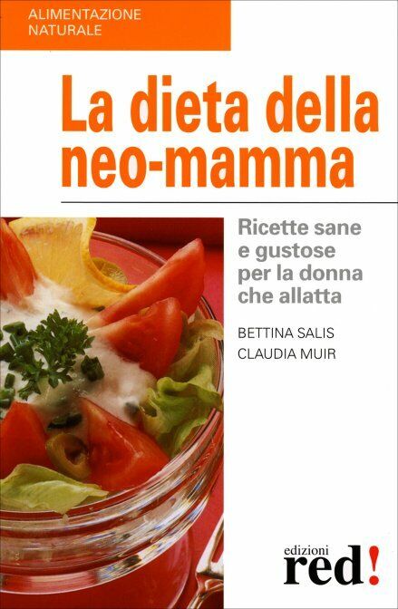 La dieta della neo-mamma di Bettina Salis, Claudia Muir,  2006,  Edizioni Red!