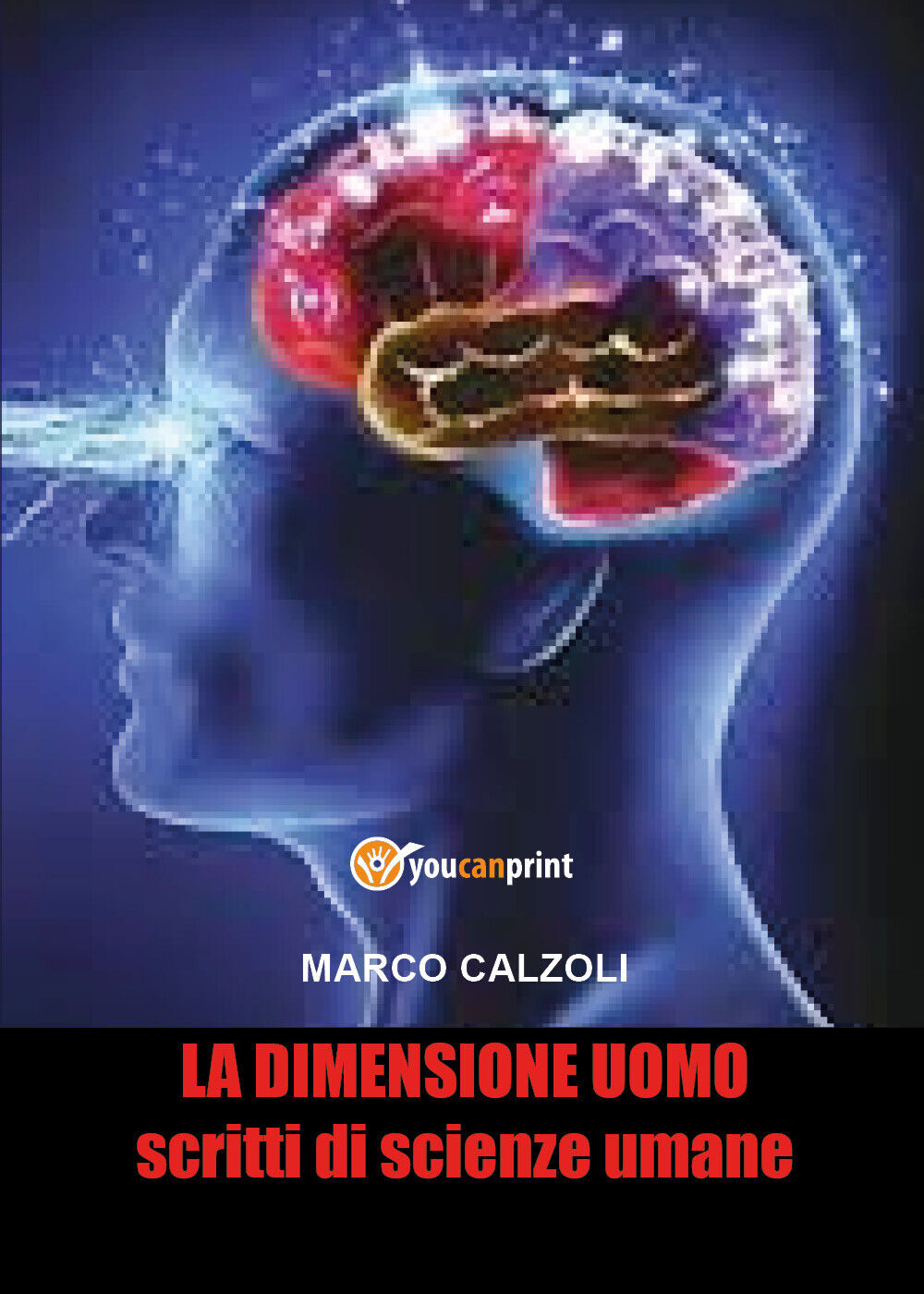 La dimensione uomo di Marco Calzoli,  2021,  Youcanprint