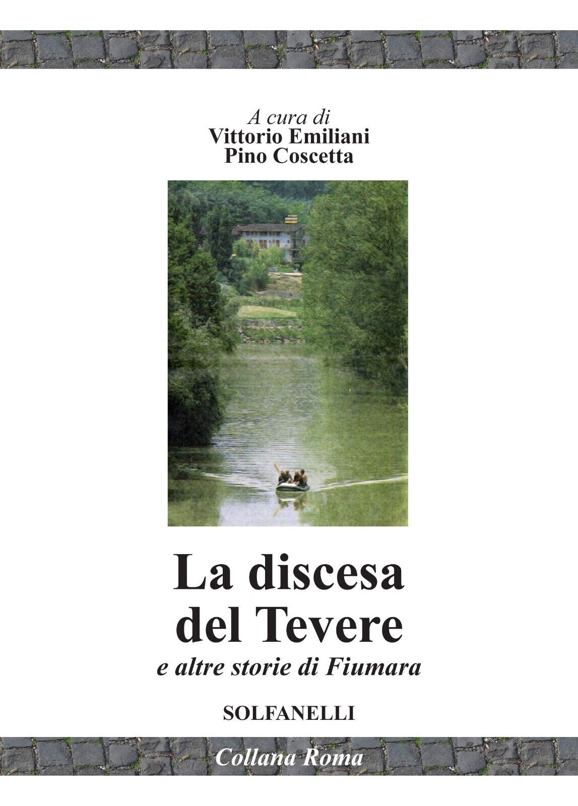 La discesa del Tevere e altre storie di fiumara di Vittorio Emiliani, Pino Cosc