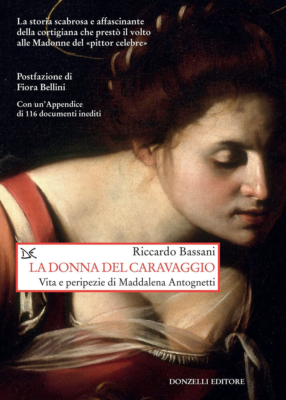 La donna del Caravaggio. Vita e peripezie di Maddalena Antognetti - 2021