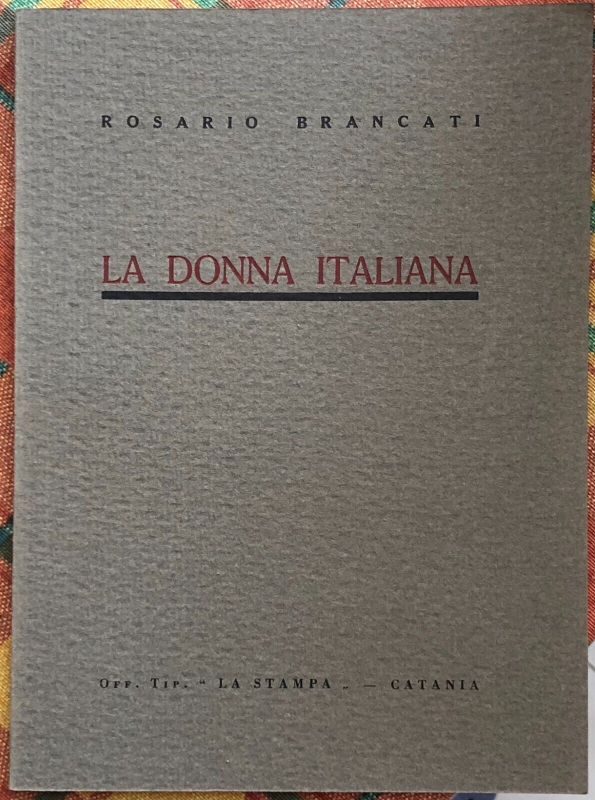 La donna italiana di Rosario Brancati, 1936, Off. Tip. La Stampa - Catania