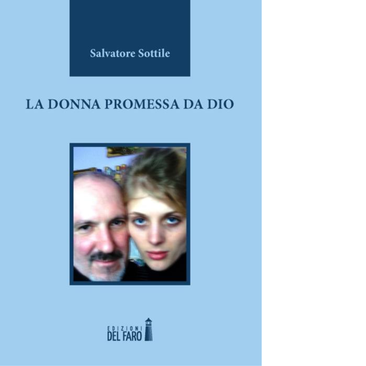 La donna promessa da Dio di Salvatore Sottile - Edizioni Del Faro, 2012
