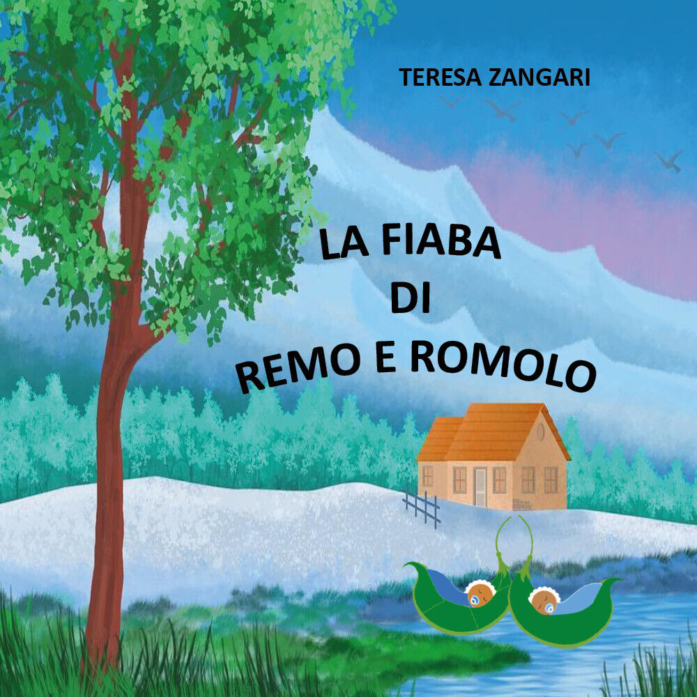  La fiaba di Remo e Romolo - Teresa Zangari,  2019,  Youcanprint
