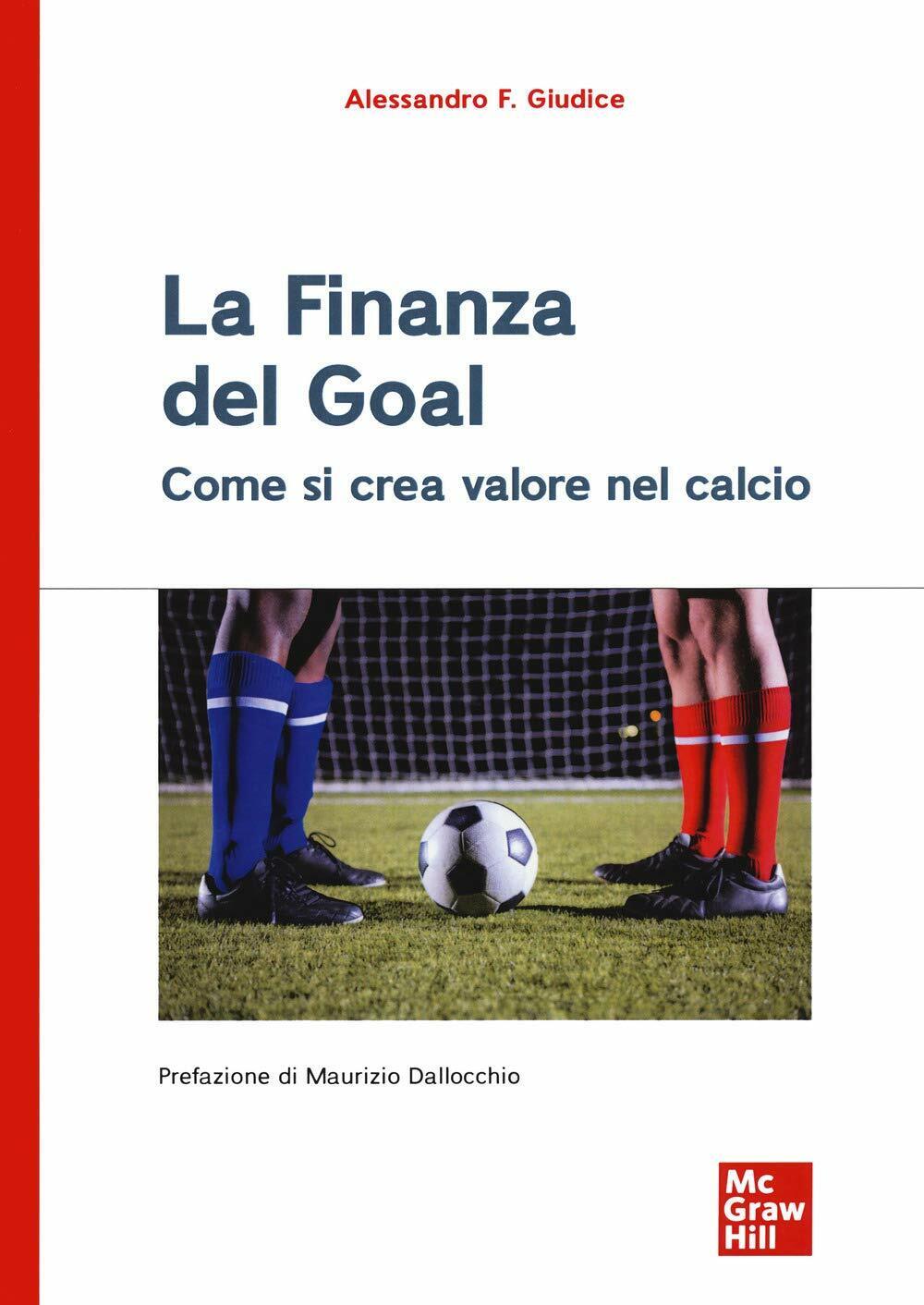 La finanza del goal - Alessandro F. Giudice - McGraw-Hill Education, 2020