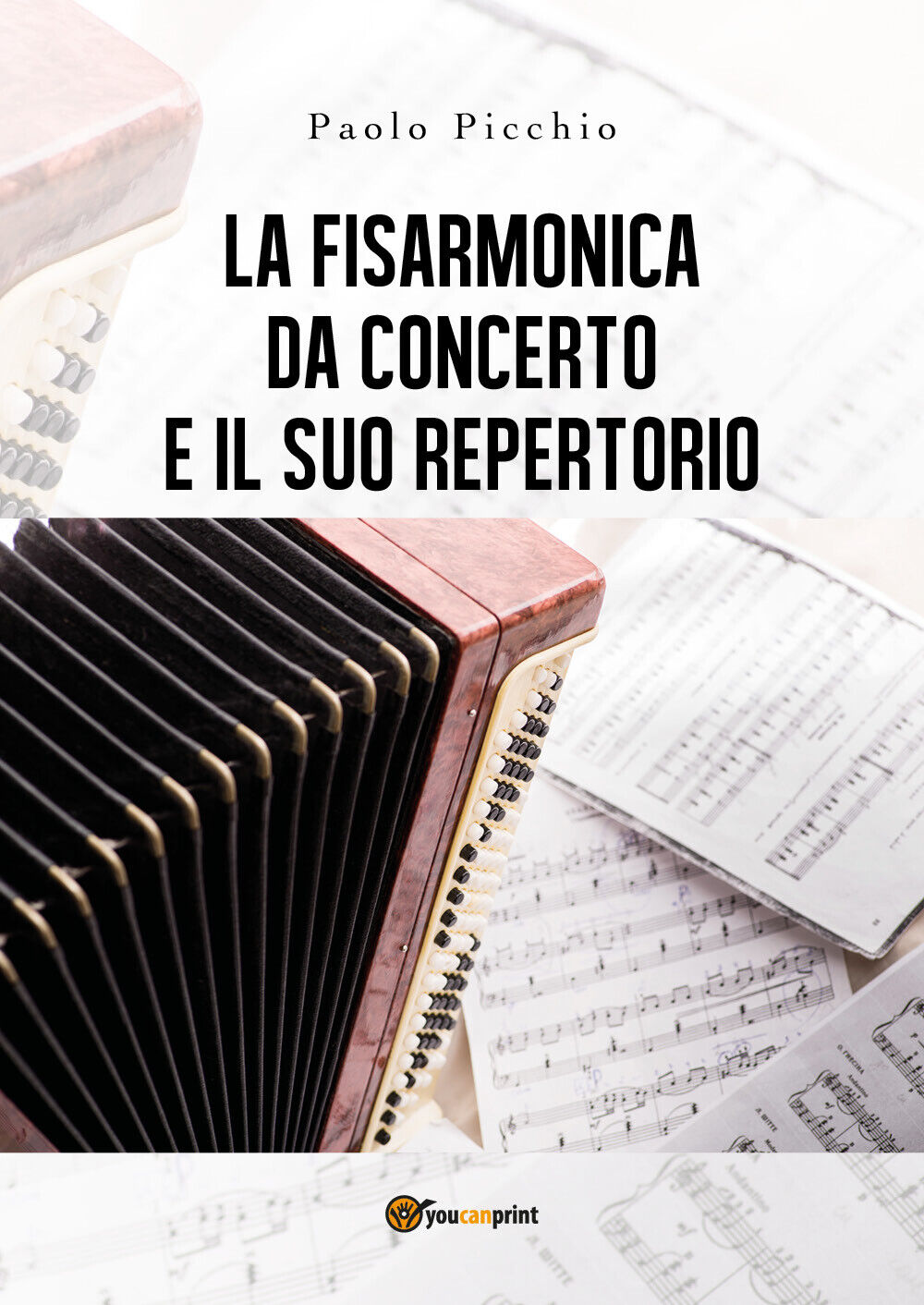 La fisarmonica da concerto e il suo repertorio di Paolo Picchio,  2018,  Youcanp