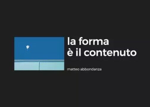 La forma ? il contenuto di Matteo Abbondanza, 2023, Youcanprint