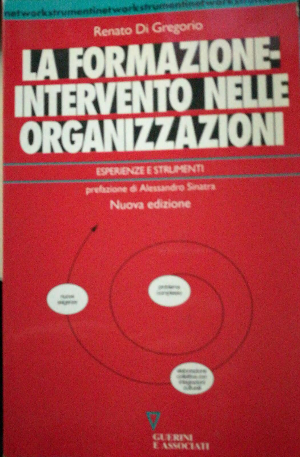 La formazione-Intervento nelle organizzazioni - Di Gregorio - 2002 - Guerrini E 