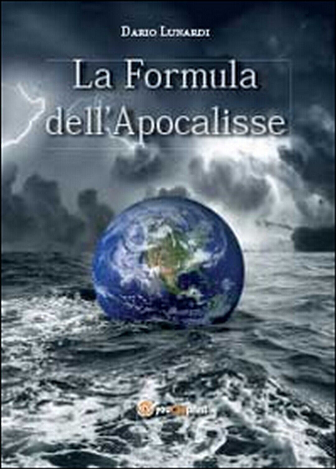 La formula delL'Apocalisse  di Dario Lunardi,  2014,  Youcanprint