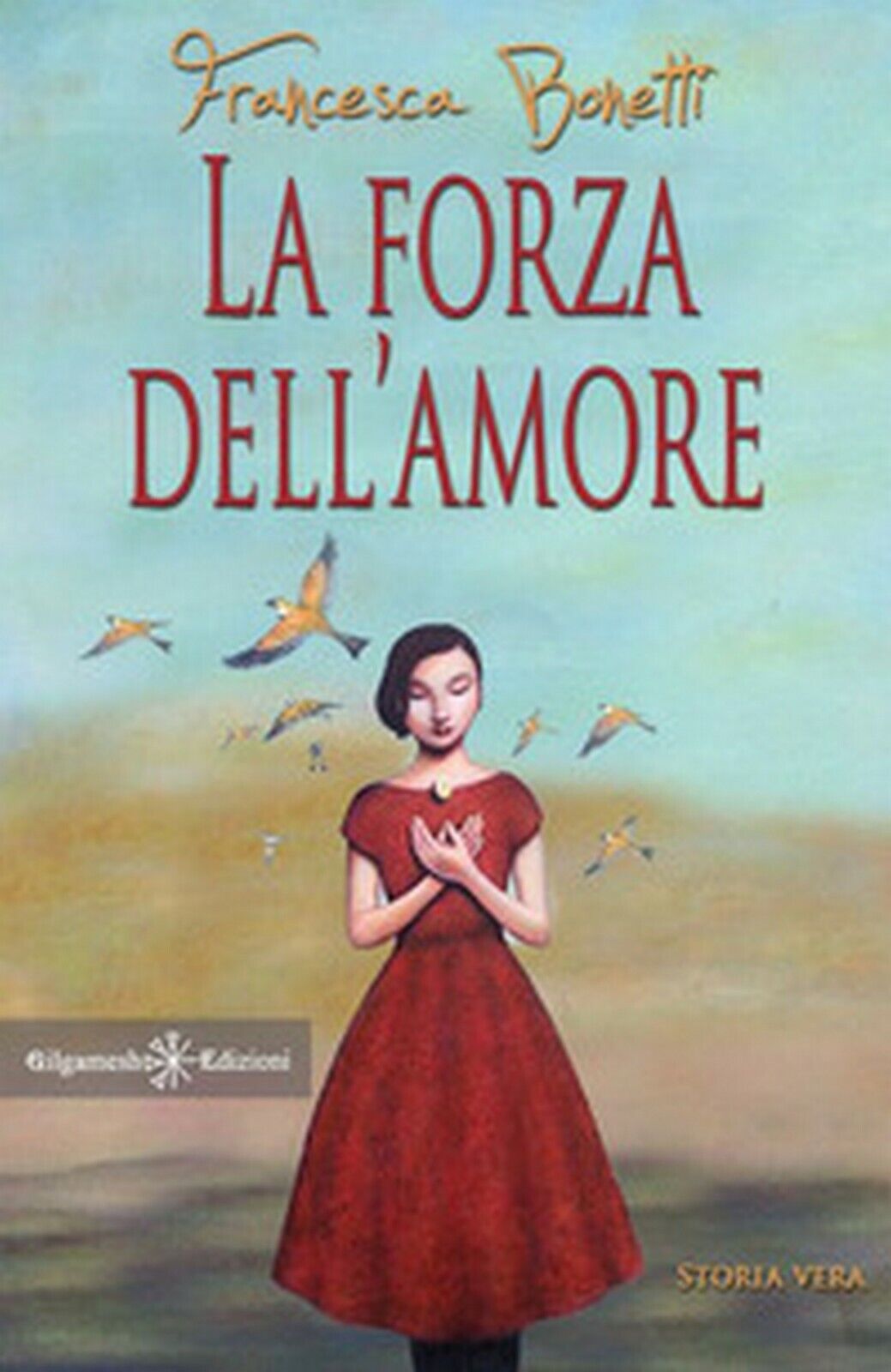 La forza delL'amore  di Francesca Bonetti,  2020,  Youcanprint
