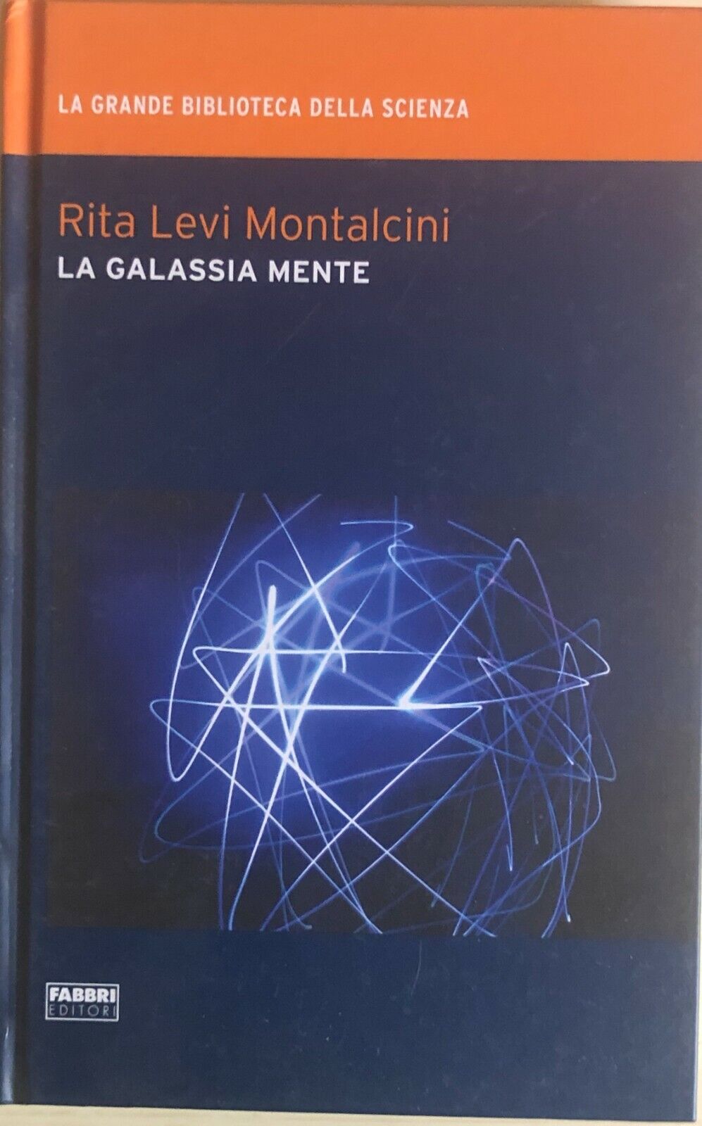 La galassia mente di Rita Levi Montalcini, 2009, Fabbri editori