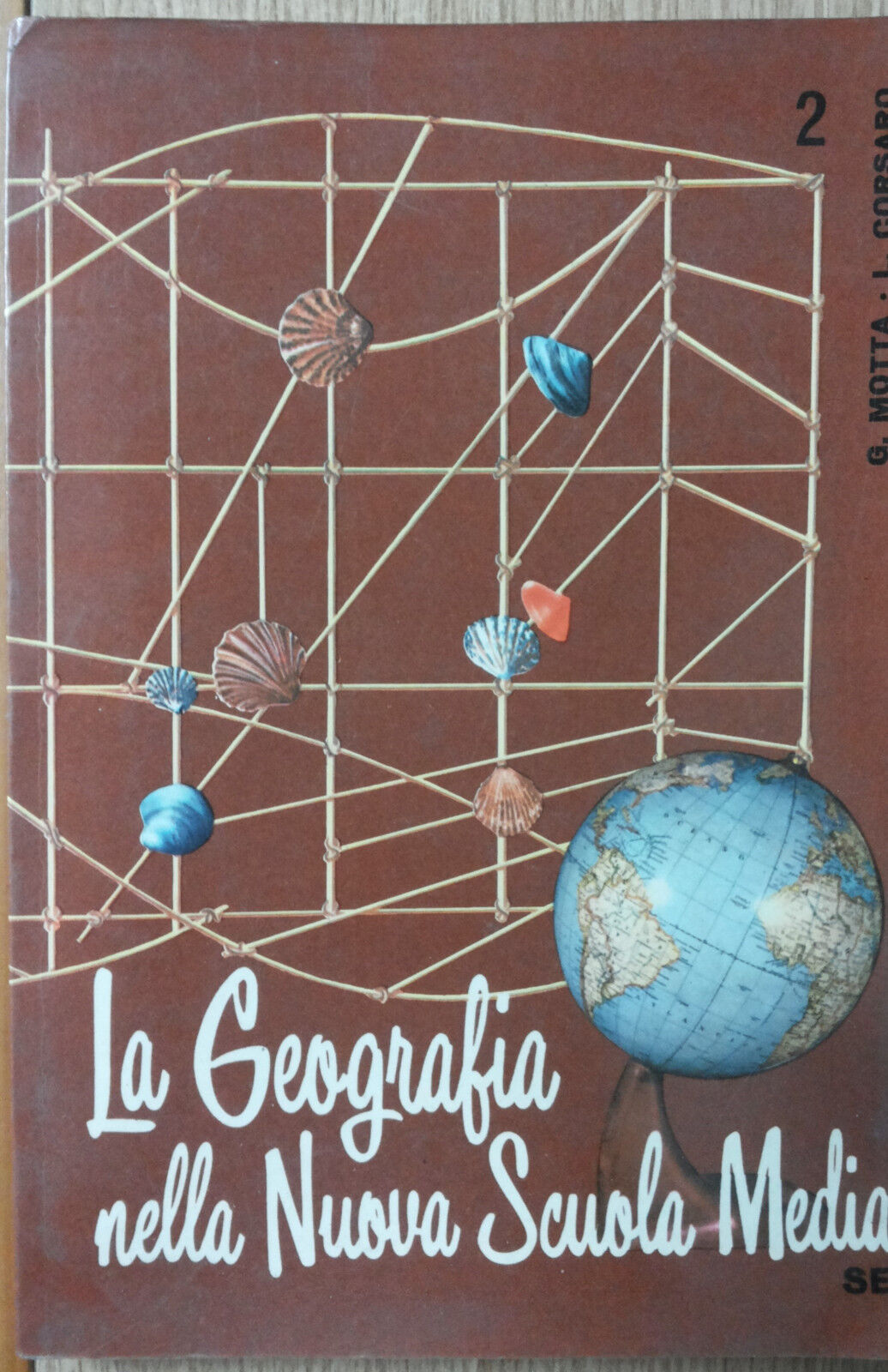 La geografia nella Nuova Scuola Media Vol. 2 - Motta,Corsaro - SEI,1965 - R