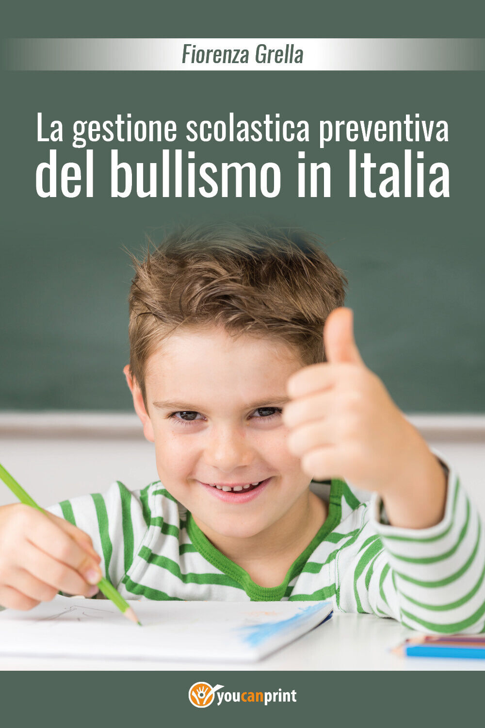 La gestione scolastica preventiva del bullismo in Italia - Fiorenza Grella,  201