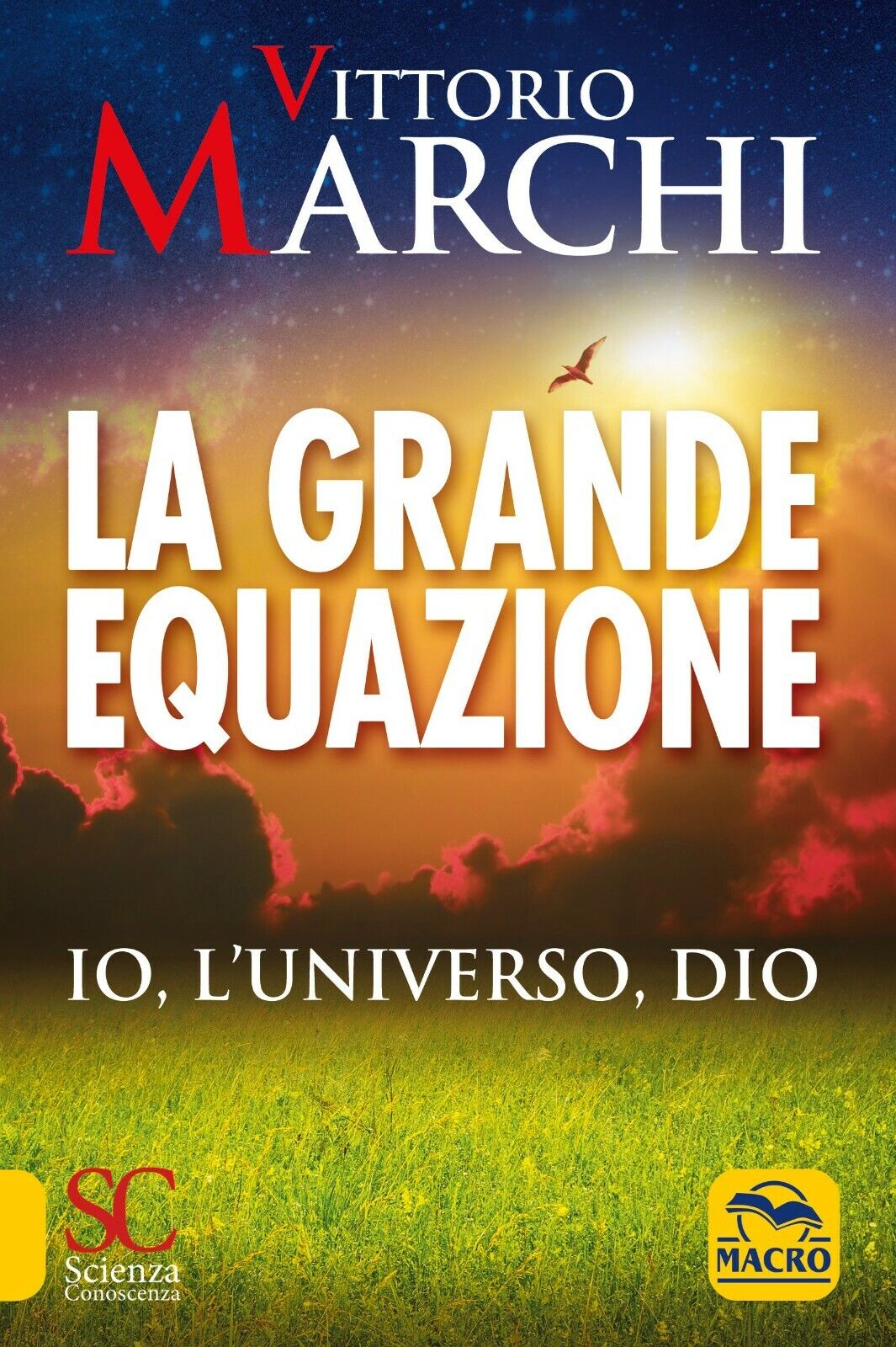 La grande equazione. Io, L'universo, Dio di Vittorio Marchi,  2021,  Macro Edizi