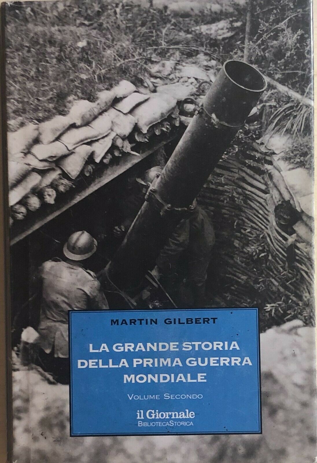 La grande storia della prima guerra mondiale 2 di Martin Gilbert, 1998, Il Giorn