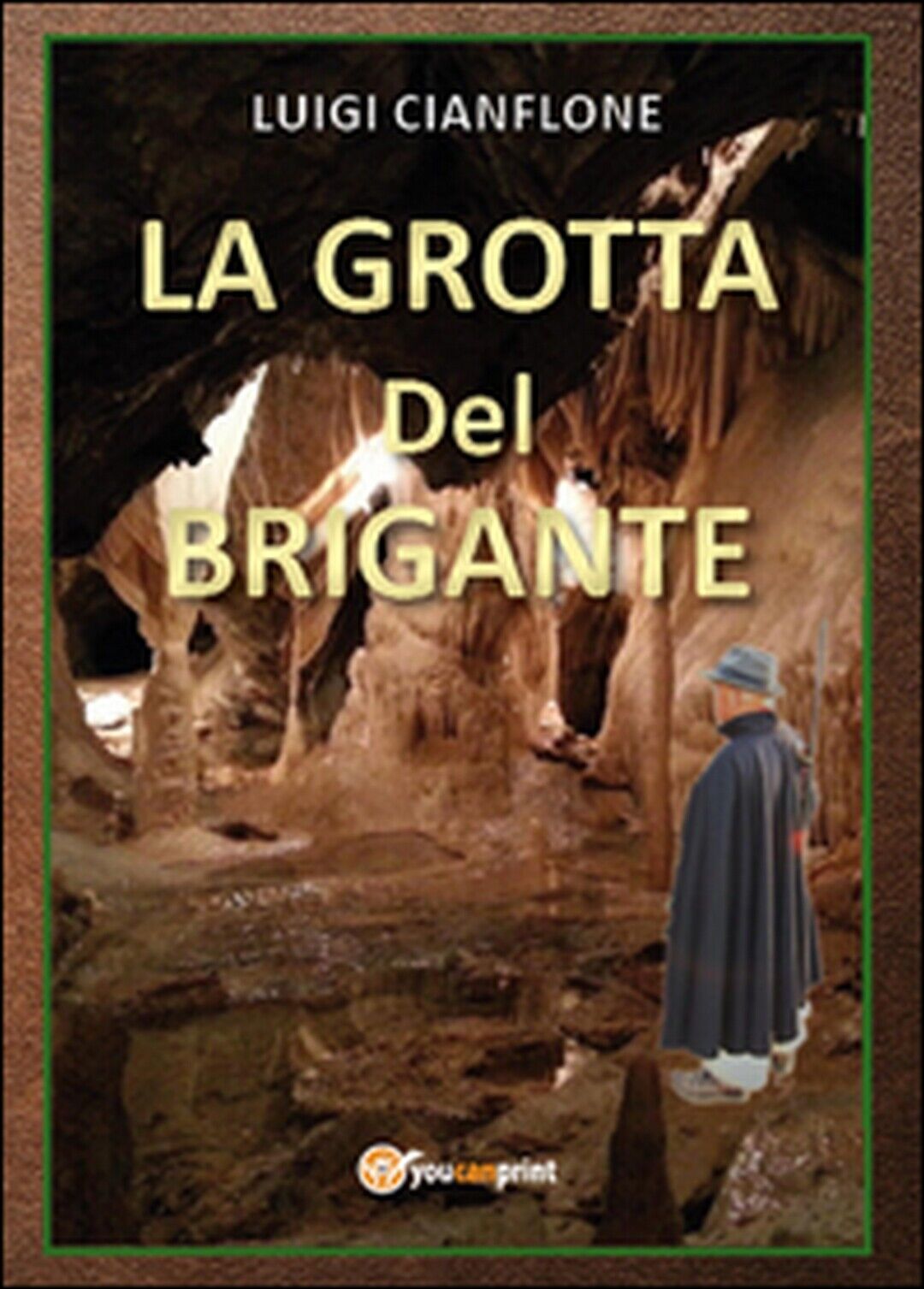 La grotta del brigante  di Luigi Cianflone,  2015,  Youcanprint
