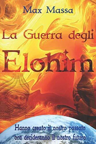 La guerra degli elohim - Massimiliano Massa - ?Independently published, 2014 