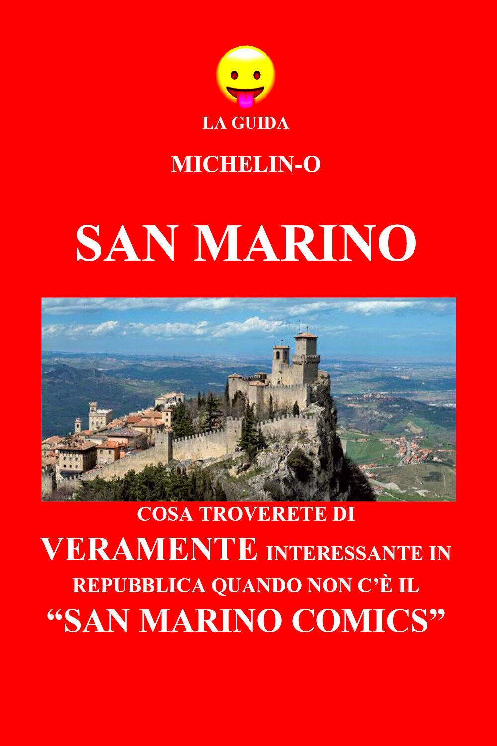 La guida Michelin-o. San Marino -  Michele Tomasetti,  2018,  Youcanprint - P
