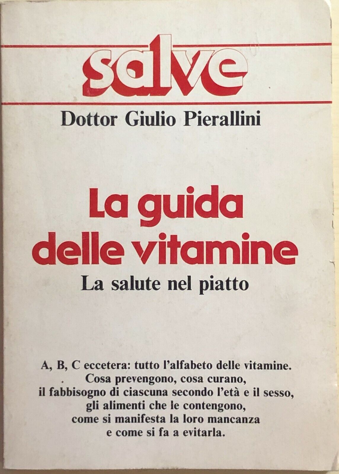 La guida delle vitamine di Dott. Giulio Pierallini, 1984, Salve
