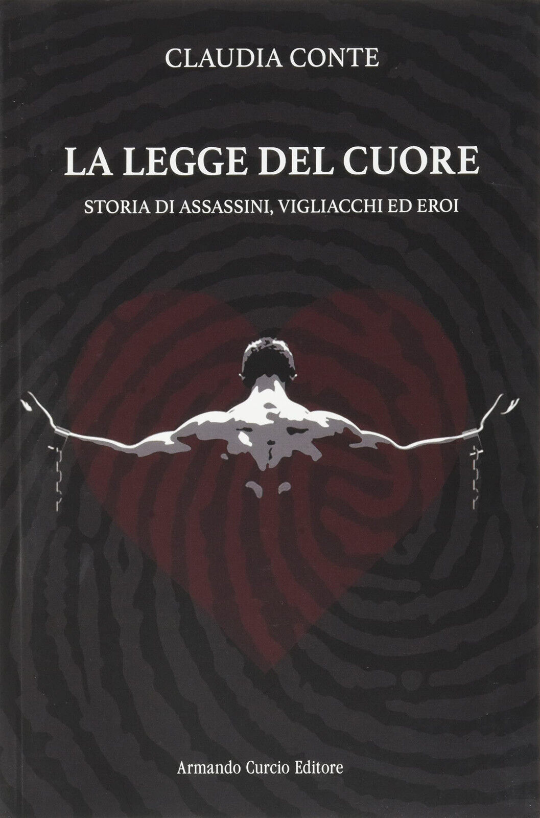 La legge del cuore - Claudia Conte - Curcio, 2021