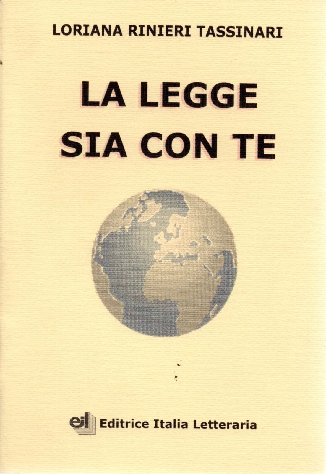  La legge sia con te - Loriana Rinieri Tassinari,  2002,  Editrice Italia Let..