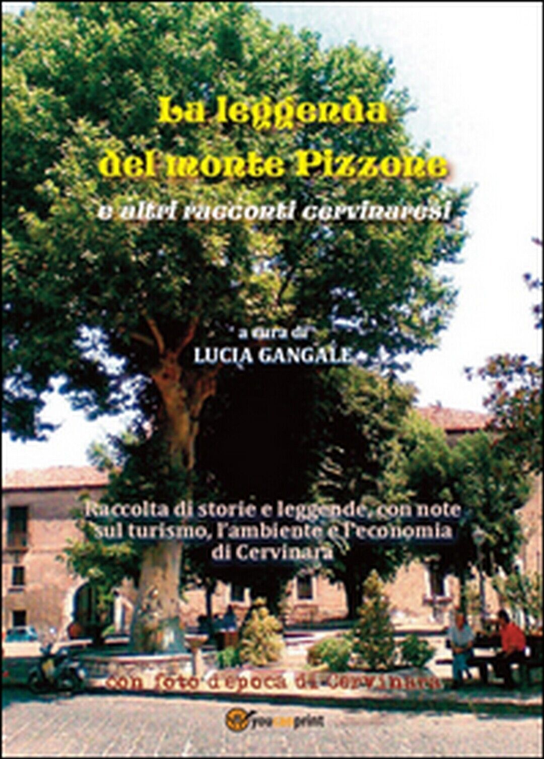 La leggenda del monte Pizzone  di Lucia Gangale,  2014,  Youcanprint