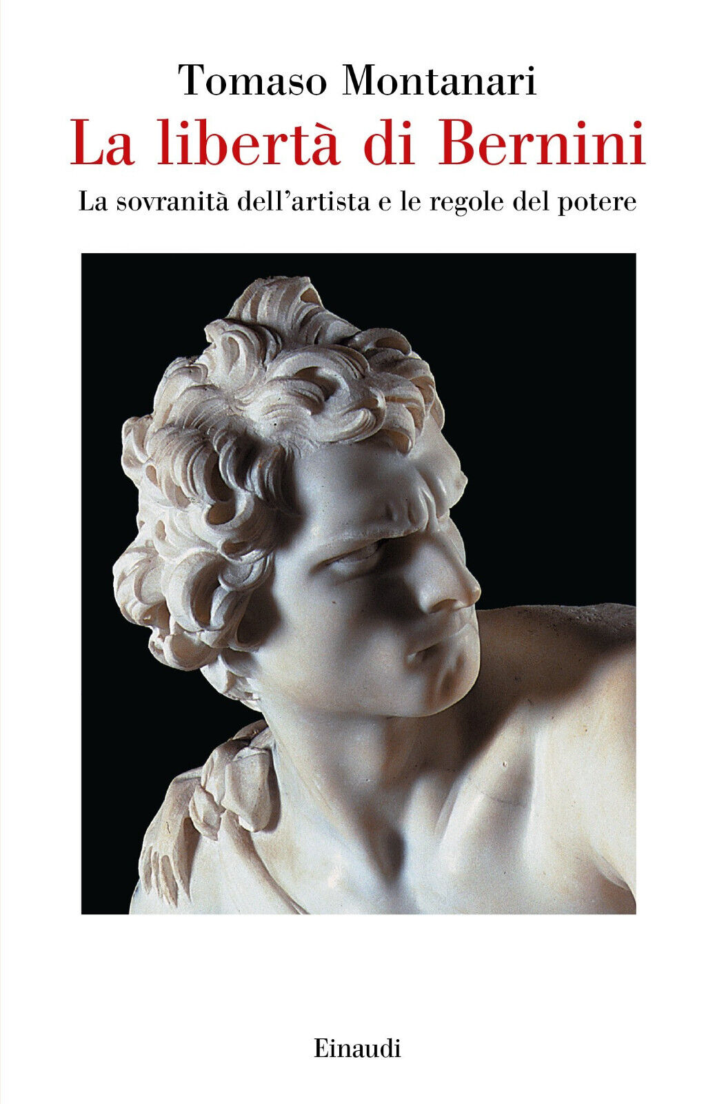 La libert? di Bernini - Tomaso Montanari - einaudi, 2016