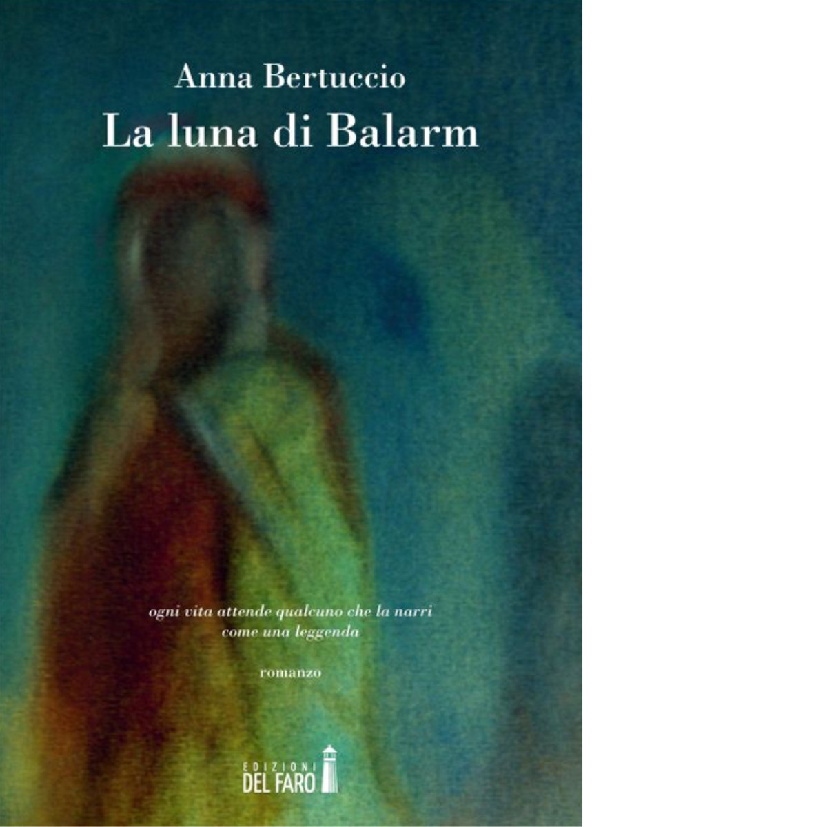 La luna di Balarm di Bertuccio Anna - Edizioni Del Faro, 2015