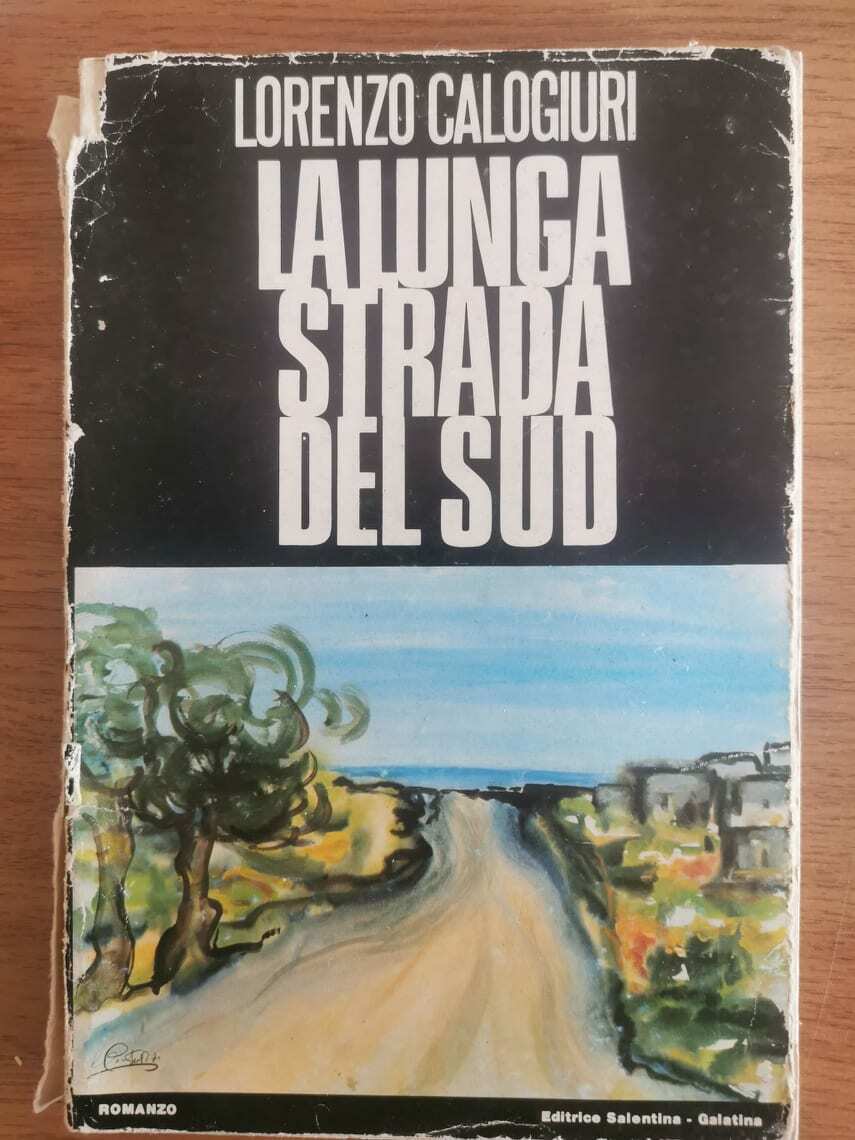La lunga strada del sud - L. Calogiuri - Editrice salentina - 1977 - AR