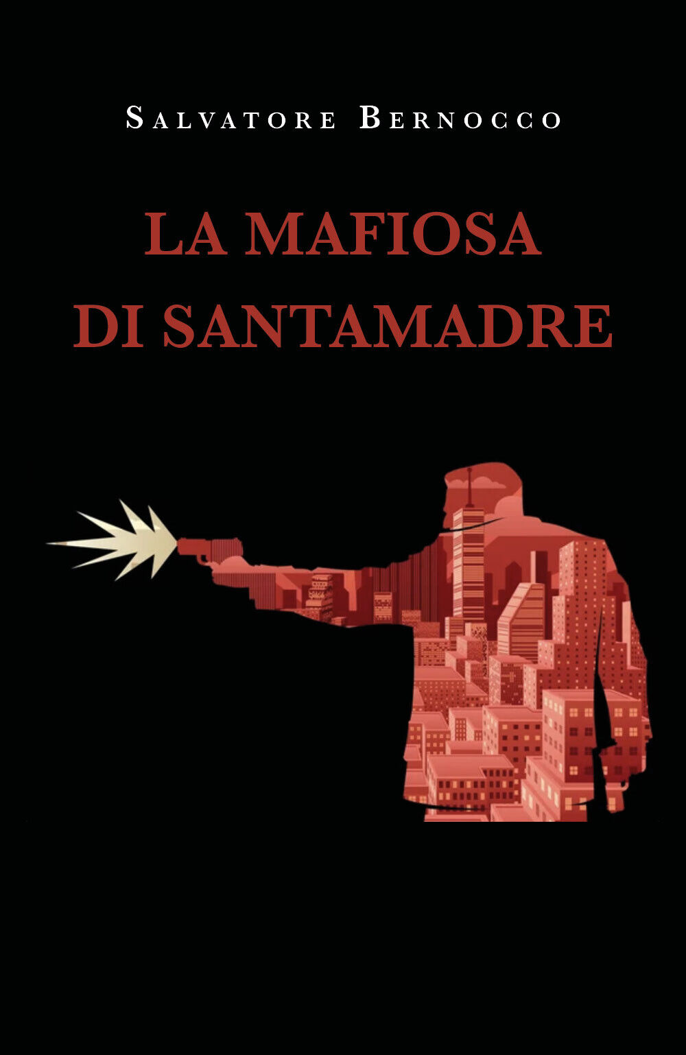 La mafiosa di Santamadre di Salvatore Bernocco,  2022,  Youcanprint