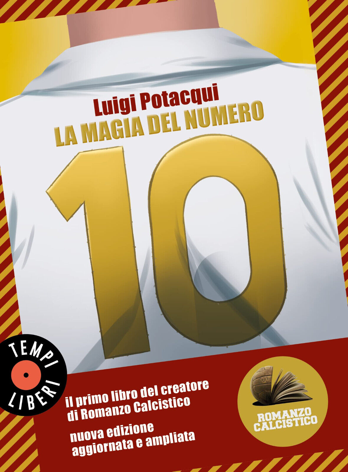 La magia del numero 10. Romanzo Calcistico - Luigi Potacqui - 2022