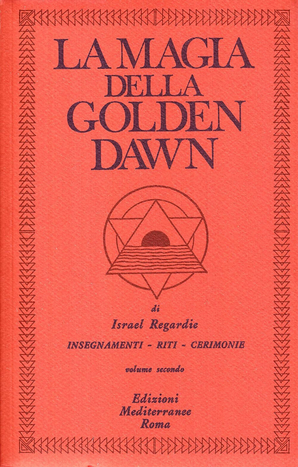 La magia della Golden Dawn vol.2 - Israel Regardie - Mediterranee, 1983
