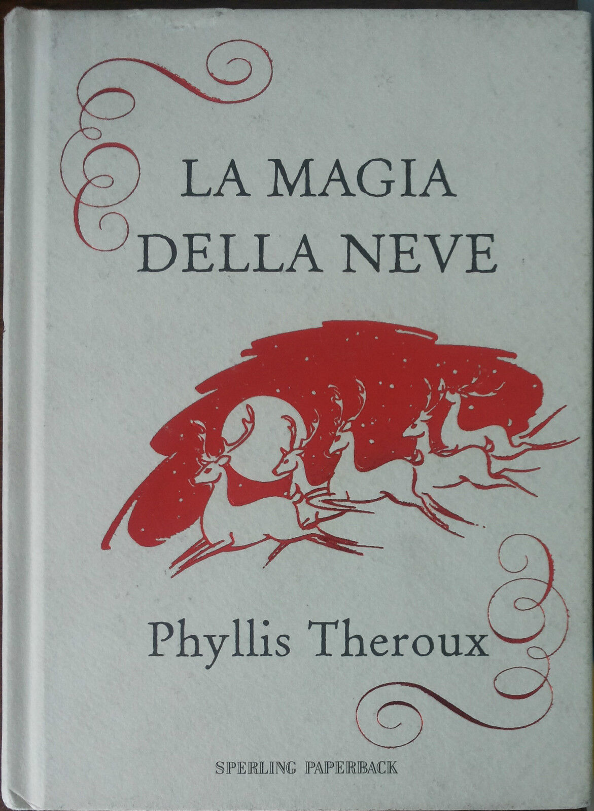 La magia della neve - Phyllis Theroux - Sperling & Kupfer,2009 - A