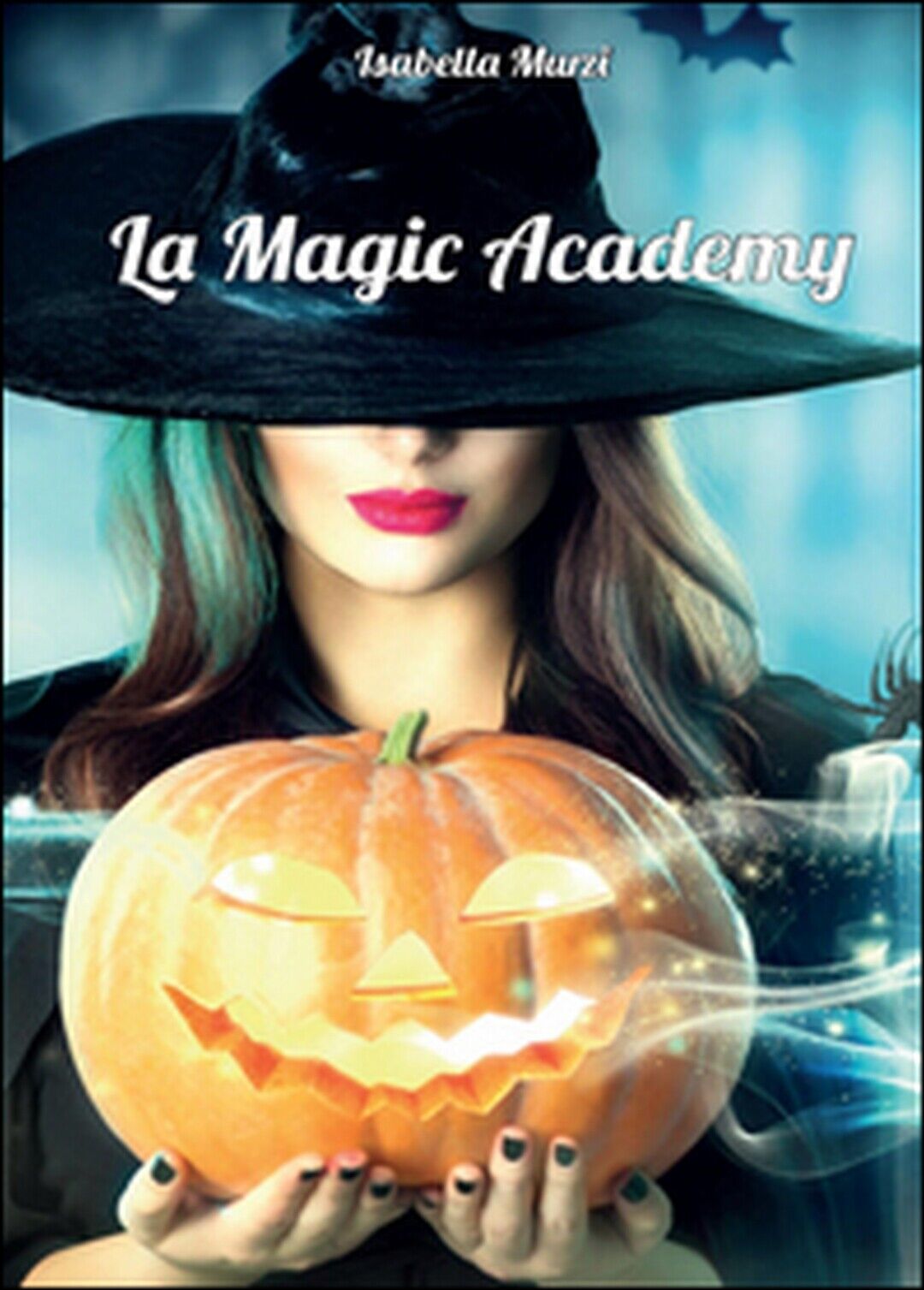 La magic academy  di Isabella Murzi,  2016,  Youcanprint