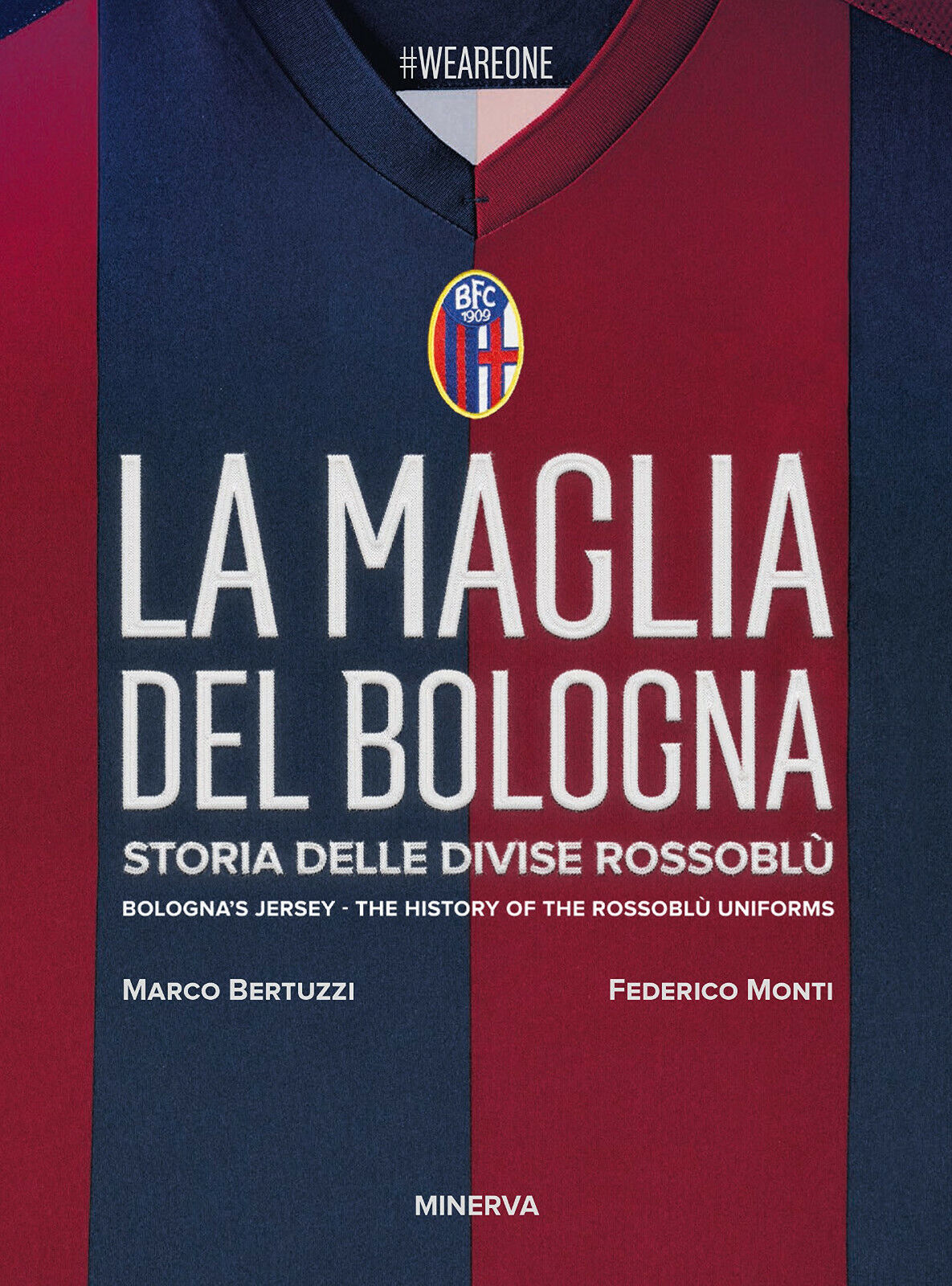 La maglia del Bologna 1909-2016 - Federico Monti, Marco Bertuzzi - 2017