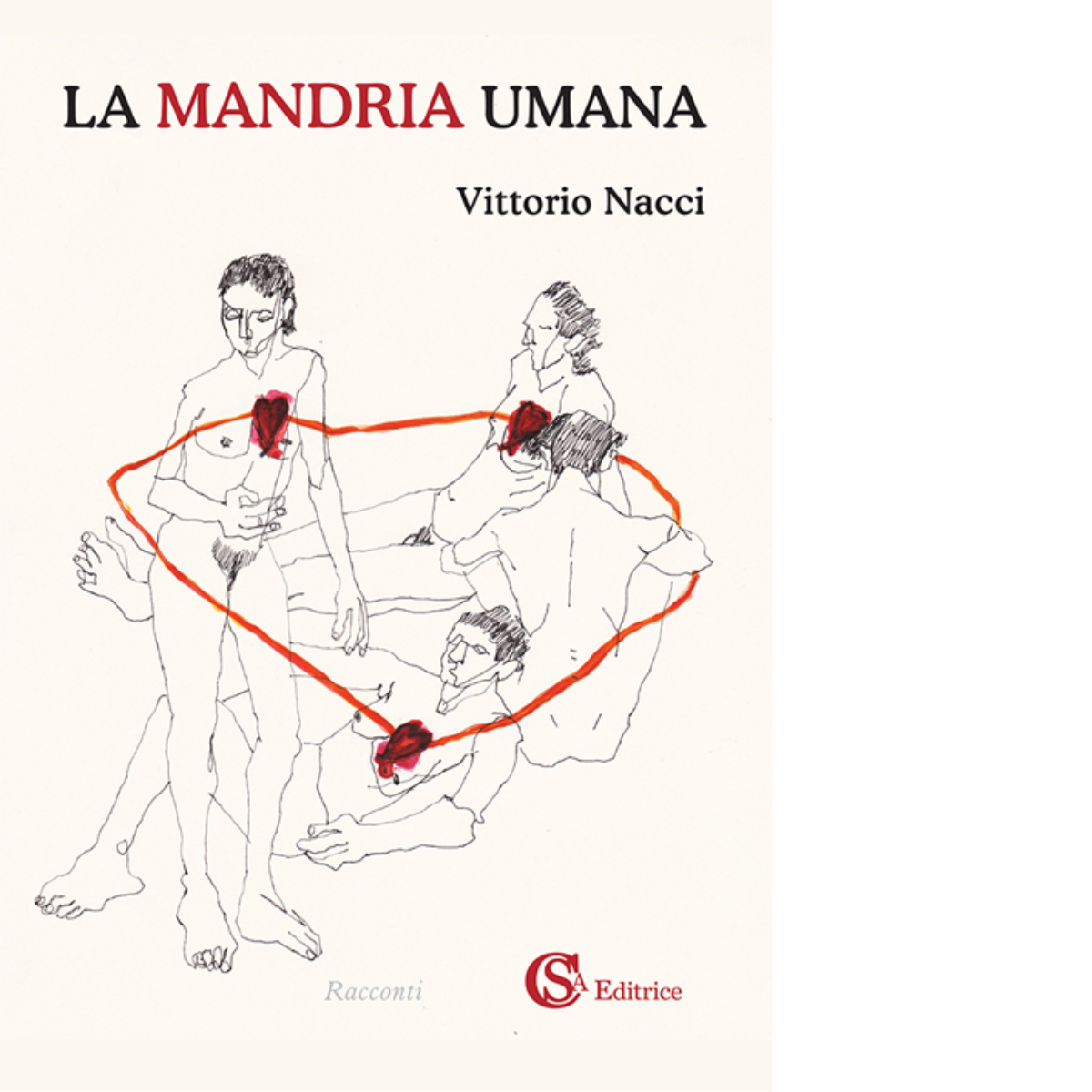 La mandria umana di Vittorio Nacci - CSA, 2016