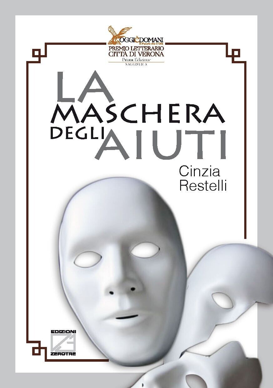  La maschera degli aiuti di Cinzia Restelli, 2022, Edizioni03