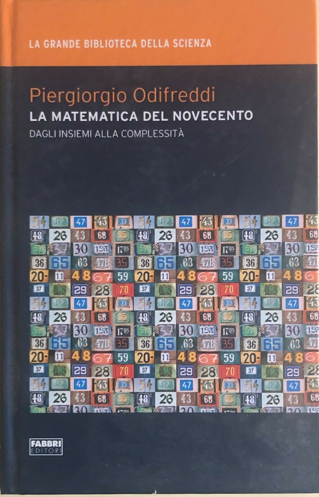 La matematica del novecento di Piergiorgio Odifreddi, 2009, Fabbri editori