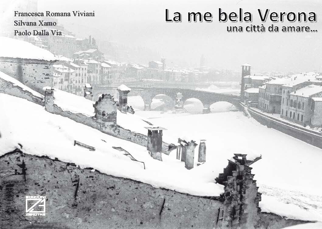 La me bela Verona. Una citt? da amare.... Ediz. illustrata di Silvana Xamo, Fra