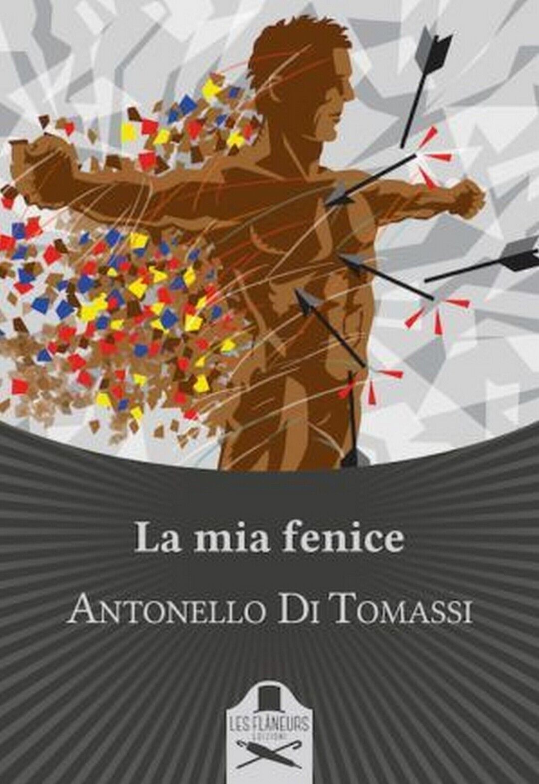 La mia fenice  di Antonello Di Tomassi ,  Les Flaneurs