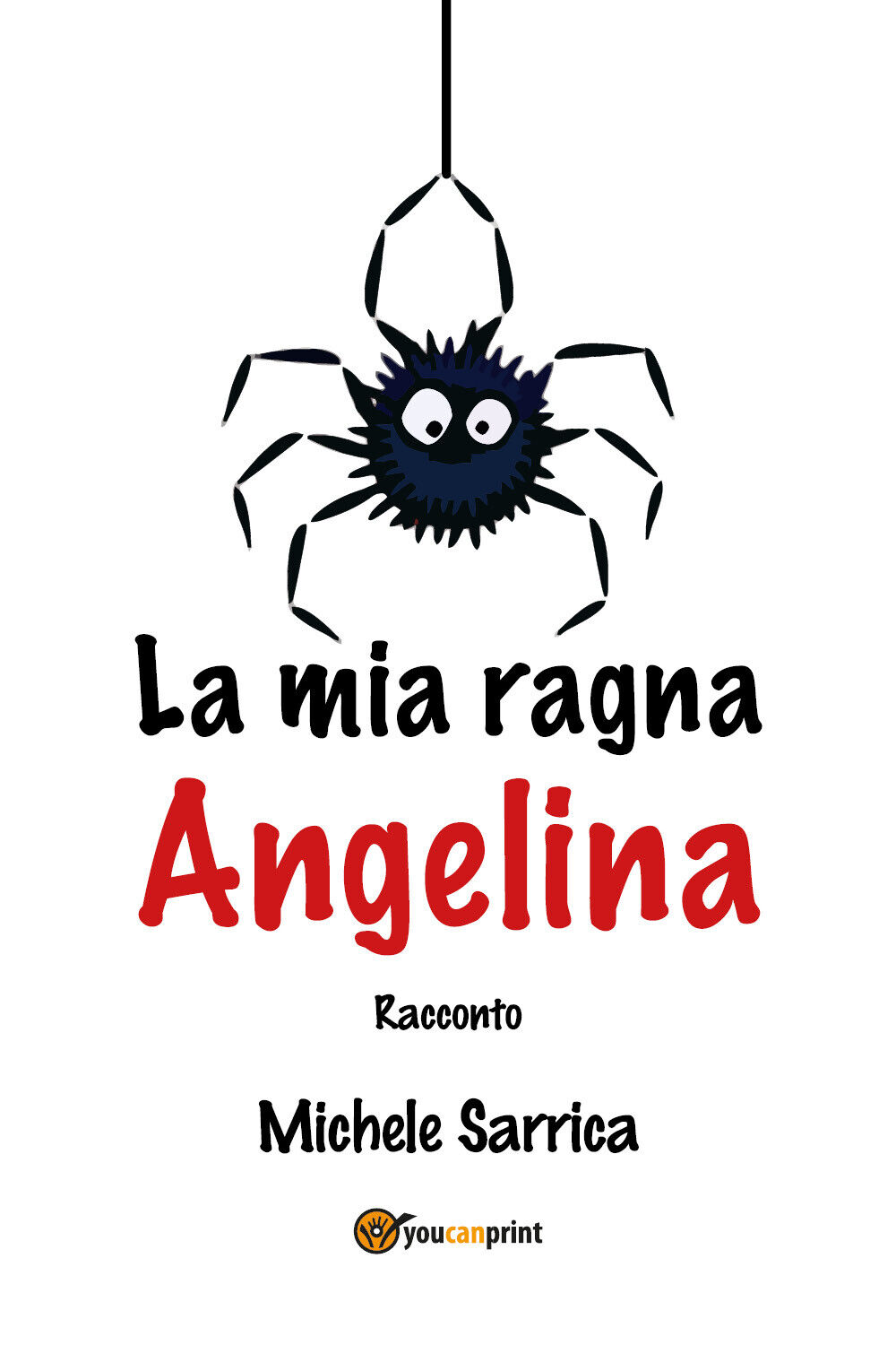 La mia ragna Angelina di Michele Sarrica,  2021,  Youcanprint