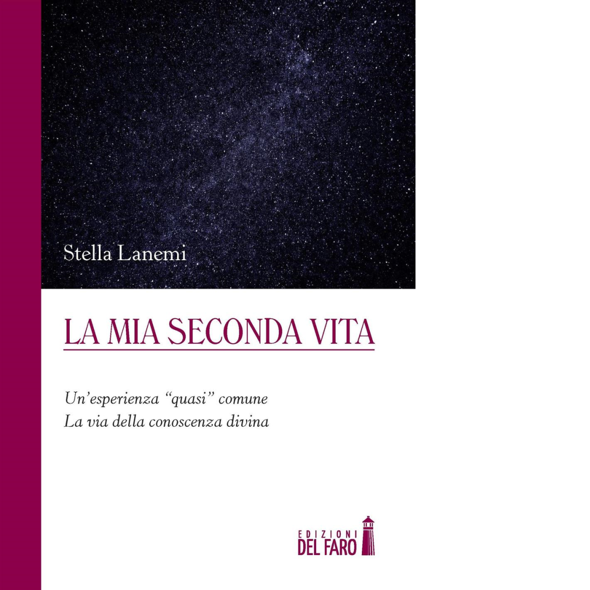 La mia seconda vita - Stella Lanemi - Edizioni Del faro, 2016