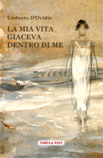 La mia vita giaceva dentro di me di Umberto d'Ovidio,  2013,  Tabula Fati