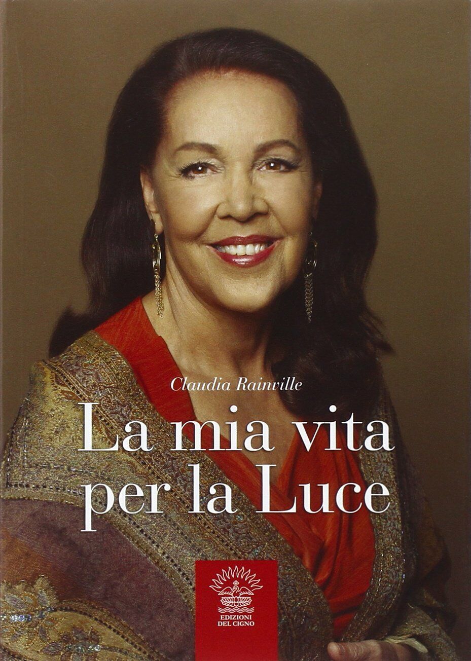 La mia vita per la Luce di Claudia Rainville,  2014,  Edizioni Del Cigno