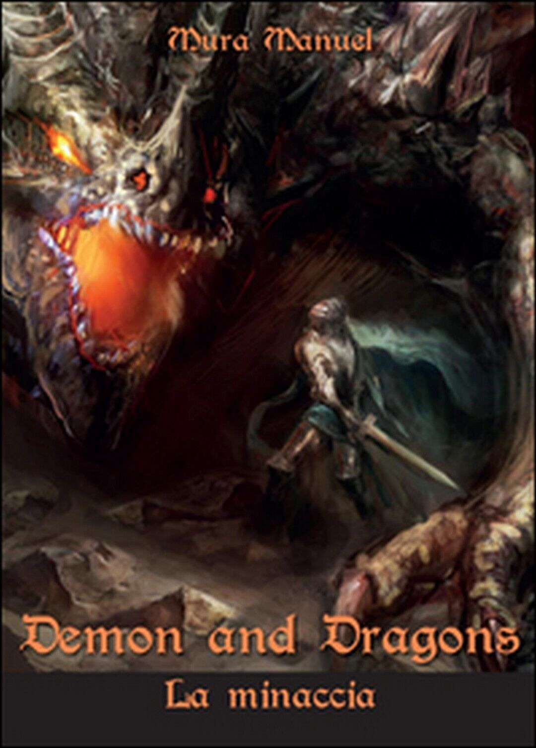 La minaccia. Demon and dragons  di Manuel Mura,  2015,  Youcanprint