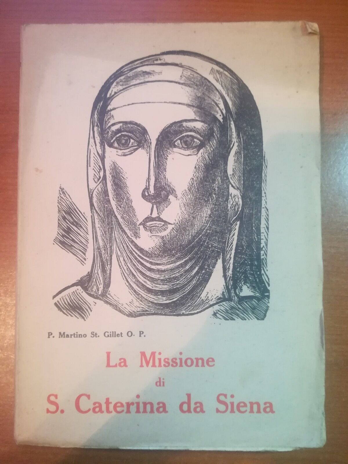 La missione di S. Caterina da Siena - P. Martino  O.P - Convento S.Marco -1946 M
