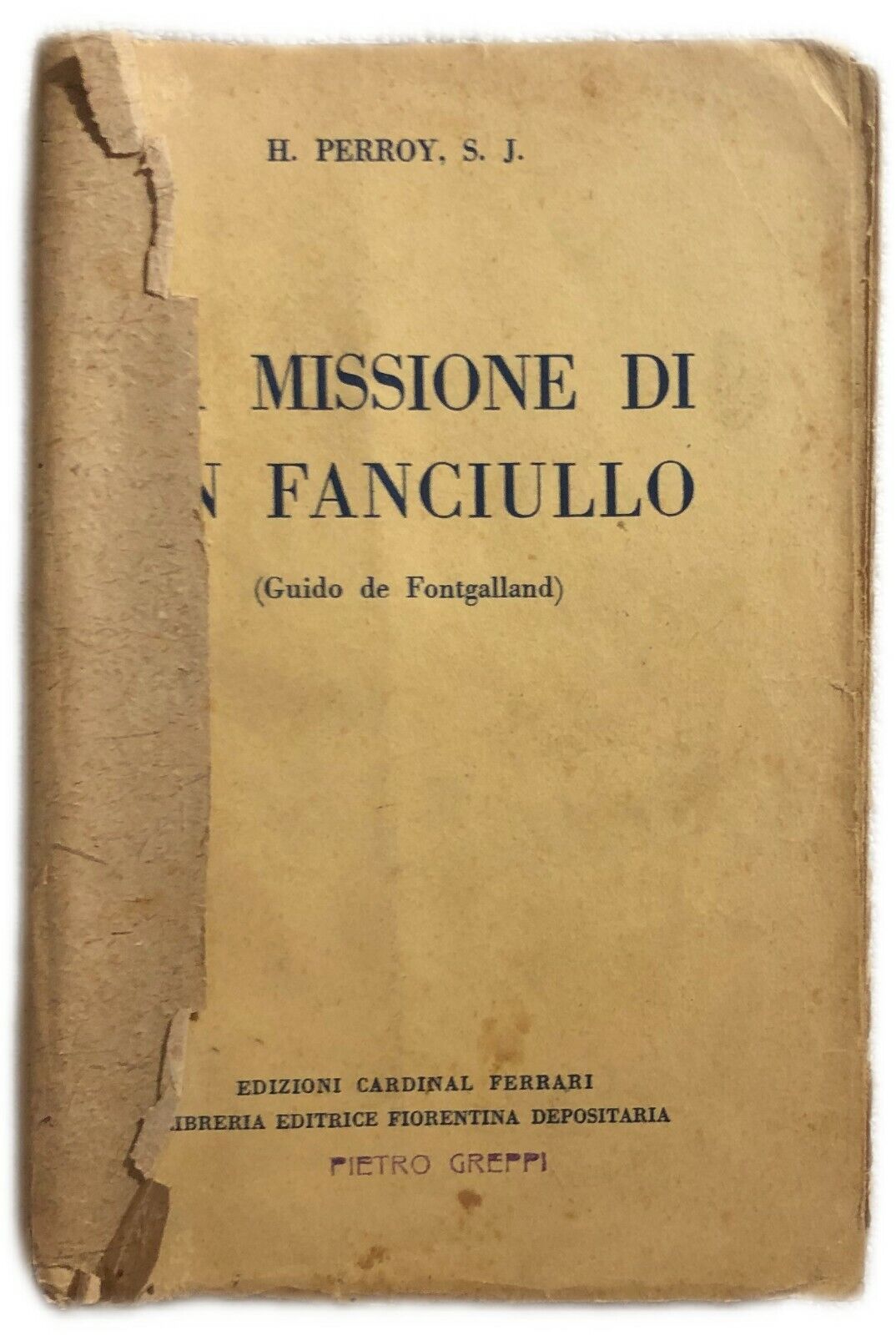 La missione di un fanciullo di H. Perroy, S.j.,  1931,  Edizioni Cardinal Ferrar