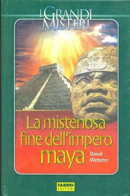 La misteriosa fine delL'impero Maya - David Webster,  2005,  Fabbri Editori