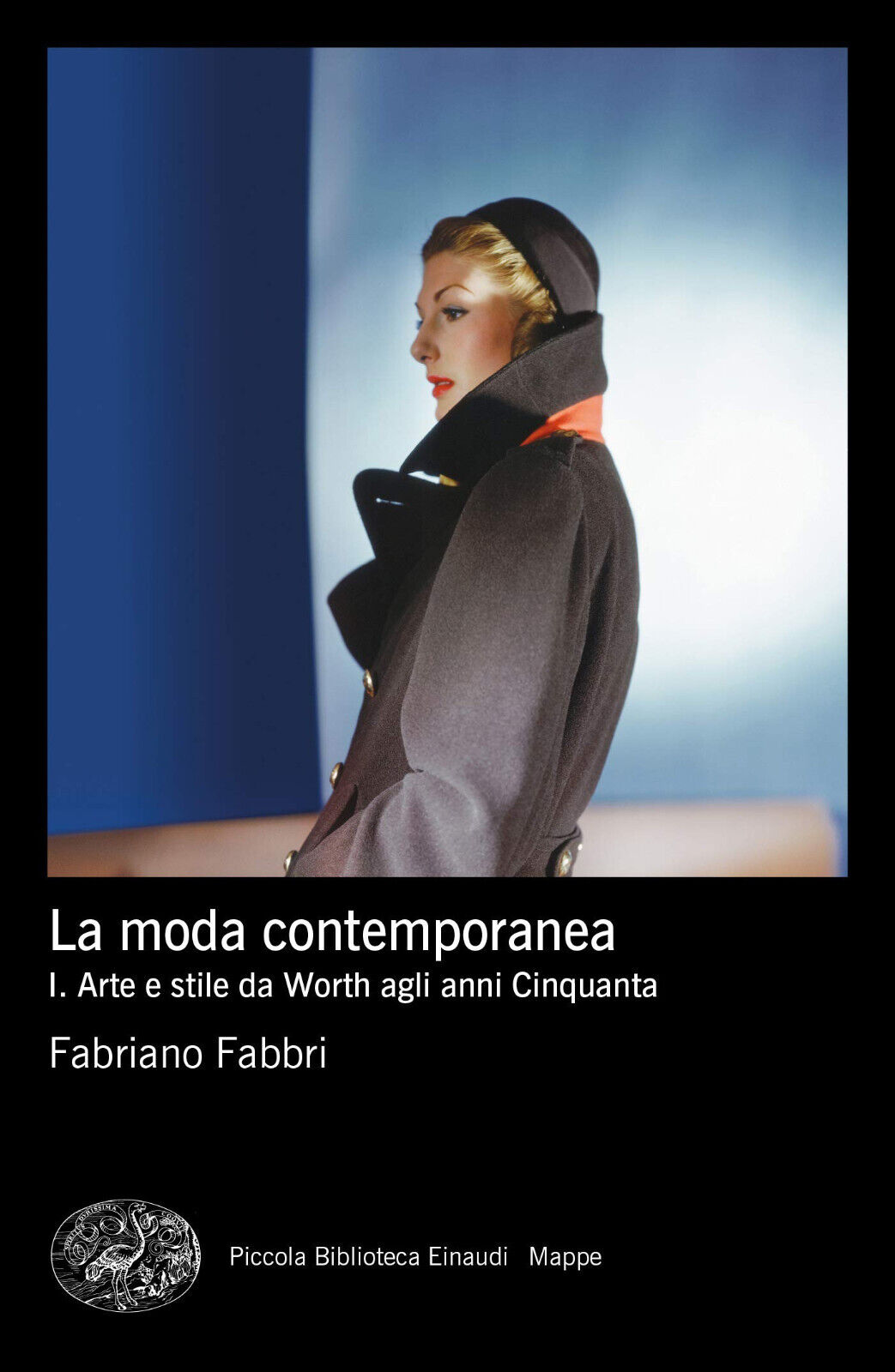 La moda contemporanea vol.1 - Fabriano Fabbri - Einaudi, 2019